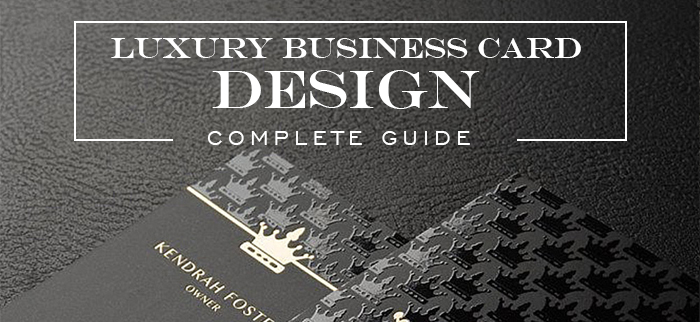 Types of Luxury Business Cards & How to Design ?