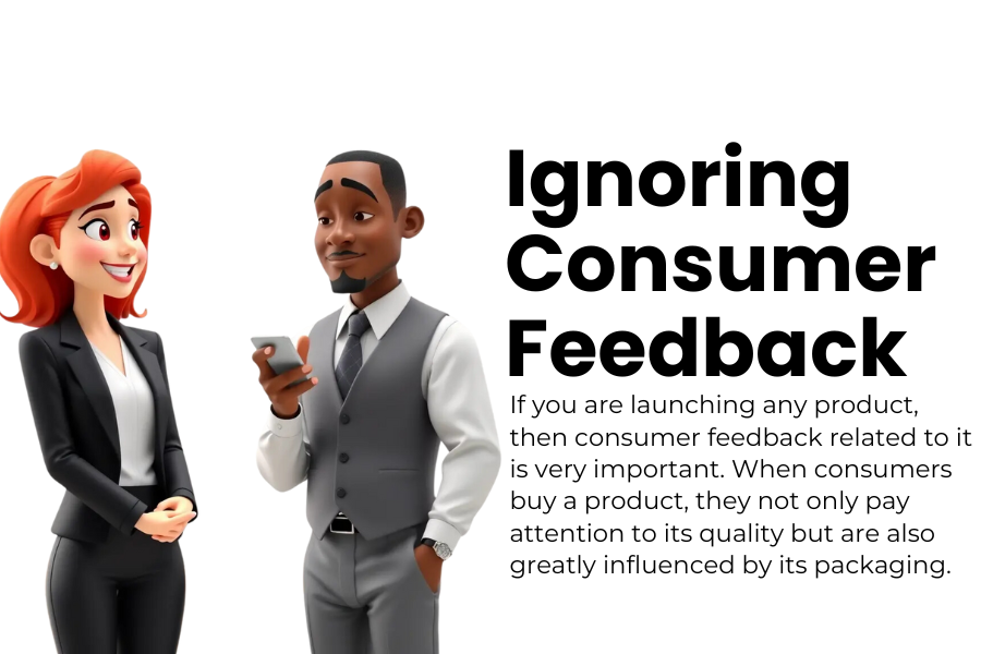  Ignoring consumer feedback